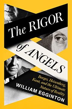 portada The Rigor of Angels: Borges, Heisenberg, Kant, and the Ultimate Nature of Reality 