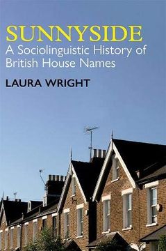 portada Sunnyside: A Sociolinguistic History of British House Names (British Academy Monographs) 