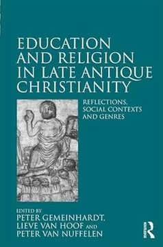 portada Education and Religion in Late Antique Christianity: Reflections, Social Contexts and Genres (in English)
