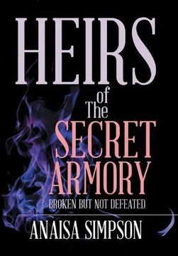 portada Heirs of the Secret Armory: Broken but not Defeated (en Inglés)