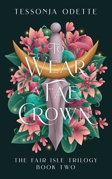 portada To Wear a fae Crown (The Fair Isle Trilogy) (in English)