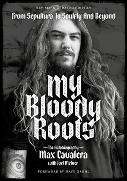 portada My Bloody Roots: From Sepultura to Soulfly and Beyond: The Autobiography (en Inglés)