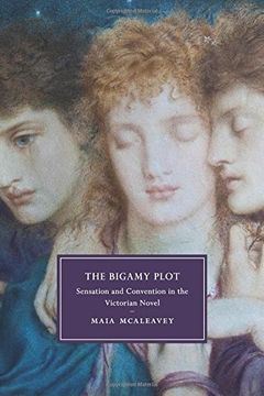 portada The Bigamy Plot: Sensation and Convention in the Victorian Novel (Cambridge Studies in Nineteenth-Century Literature and Culture) (in English)