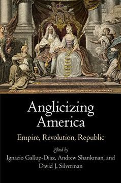 portada Anglicizing America: Empire, Revolution, Republic (Early American Studies) (en Inglés)