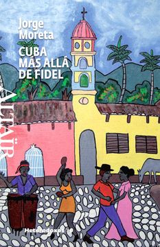 portada Cuba, más Allá de Fidel (Heterodoxos)