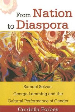 portada from nation to diaspora: samuel selvon, george lamming and the cultural performance of gender (en Inglés)
