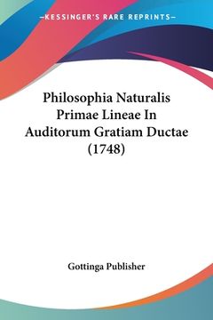 portada Philosophia Naturalis Primae Lineae In Auditorum Gratiam Ductae (1748) (en Latin)