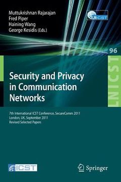 portada security and privacy in communication networks: 7th international icst conference, securecomm 2011, london, september 7-9, 2011, revised selected pape (en Inglés)
