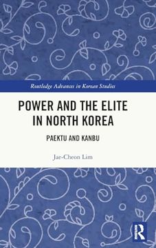 portada Power and the Elite in North Korea (Routledge Advances in Korean Studies) (in English)