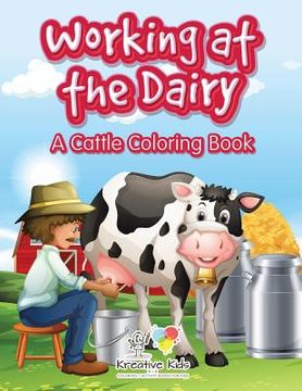 portada Working at the Dairy: A Cattle Coloring Book