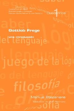 portada Gottlob Frege: Una Introduccion (Cuardernos de Logica, Epistemologia y Lenguaje) (in Spanish)