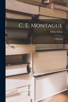 portada C. E. Montague: a Memoir (in English)
