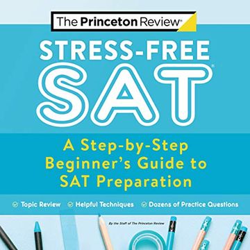 portada Stress-Free Sat: A Step-By-Step Beginner'S Guide to sat Preparation (College Test Preparation) (en Inglés)