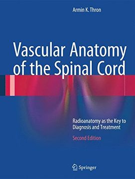portada Vascular Anatomy of the Spinal Cord: Radioanatomy as the Key to Diagnosis and Treatment (en Inglés)