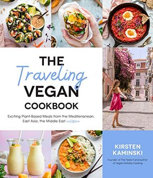 portada The Traveling Vegan Cookbook: Exciting Plant-Based Meals from the Mediterranean, East Asia, the Middle East and More (en Inglés)