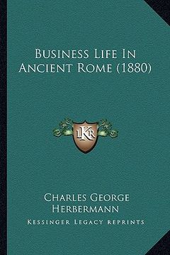 portada business life in ancient rome (1880) (en Inglés)