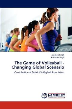 portada the game of volleyball - changing global scenario (en Inglés)