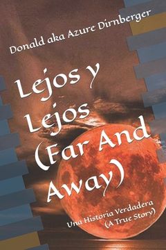 portada Lejos y Lejos (Far And Away): Una Historia Verdadera (A True Story)