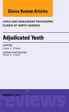 portada Adjudicated Youth, an Issue of Child and Adolescent Psychiatric Clinics (Volume 25-1) (The Clinics: Internal Medicine, Volume 25-1)