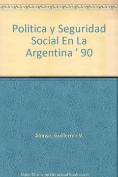 portada Politica y Seguridad Social En La Argentina ' 90