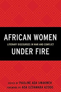 portada African Women Under Fire: Literary Discourses in war and Conflict (en Inglés)