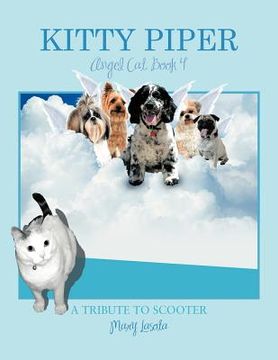 portada kitty piper, angel cat, book 4: a tribute to scooter (in English)