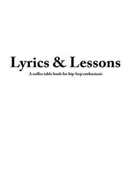 portada Lyrics & Lessons: A Coffee Table Book for Hip-Hop Enthusiasts (en Inglés)