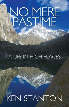 portada No Mere Pastime: A Life in High Places (en Inglés)