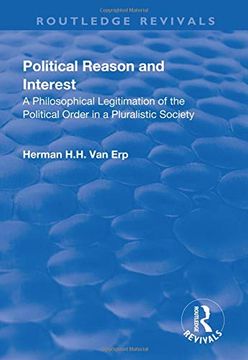 portada Political Reason and Interest: A Philosophical Legitimation of the Political Order in a Pluralistic Society (en Inglés)