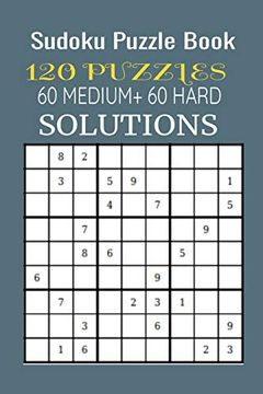 portada Sudoku Puzzle Book, 120 Puzzles, 60 Medium and 60 Hard With Solutions: Train Your Mind With This Game With two Level Book (242Pages) (en Inglés)