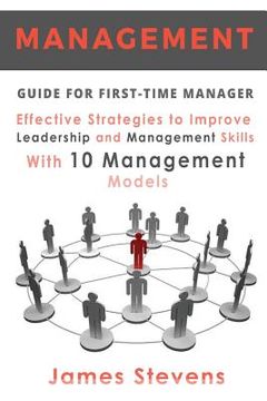 portada Management Guide for First-Time Manager, Effective Strategies to Improve Leadership and Management Skills with 10 Management Models (en Inglés)