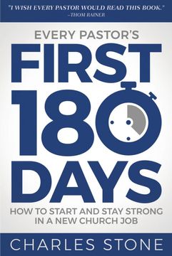portada Every Pastor'S First 180 Days: How to Start and Stay Strong in a new Church job (en Inglés)