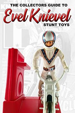 portada Collectors Guide to Evel Knievel Stunt Toys (en Inglés)