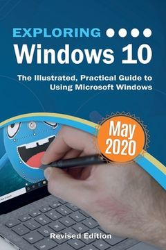 portada Exploring Windows 10 May 2020 Edition: The Illustrated, Practical Guide to Using Microsoft Windows 