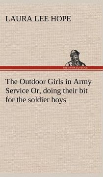 portada the outdoor girls in army service or, doing their bit for the soldier boys (in English)