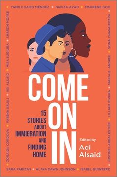 portada Come on in: 15 Stories About Immigration and Finding Home (en Inglés)