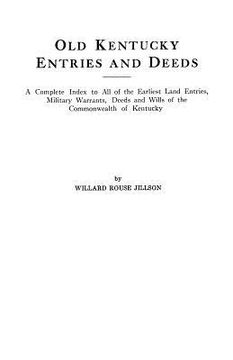 portada old kentucky entries and deeds. a complete index to all of the earliest land entries, military warrants, deeds and wills of the commonwealth of kentuc (en Inglés)