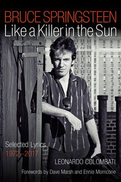 portada Bruce Springsteen: Like a Killer in the Sun: Selected Lyrics 1972-2017 