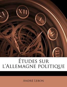 portada Etudes Sur L'Allemagne Politique (in French)
