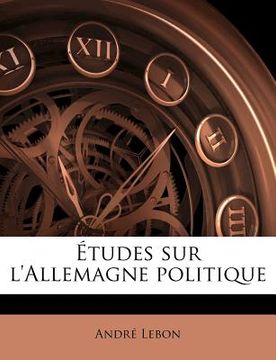 portada Etudes Sur L'Allemagne Politique (en Francés)