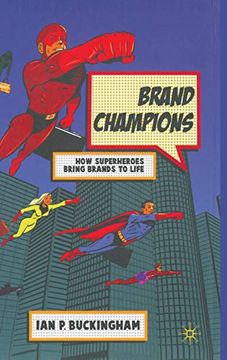 portada Brand Champions: How Superheroes Bring Brands to Life (en Inglés)