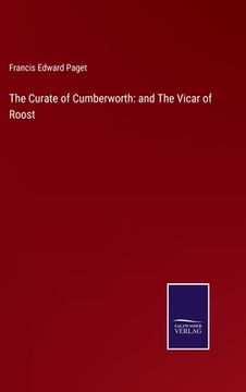 portada The Curate of Cumberworth: and The Vicar of Roost (en Inglés)