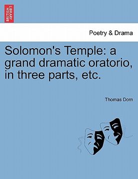 portada solomon's temple: a grand dramatic oratorio, in three parts, etc. (en Inglés)