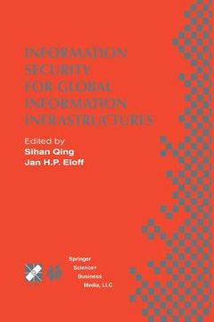 portada Information Security for Global Information Infrastructures: Ifip Tc11 Sixteenth Annual Working Conference on Information Security August 22-24, 2000, (in English)