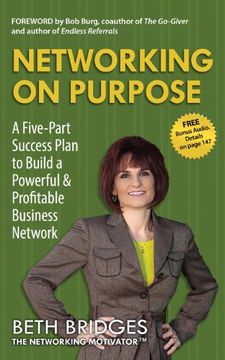 portada Networking on Purpose: A Five-Part Success Plan to Build a Powerful and Profitable Business Network