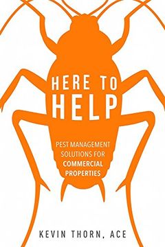 portada Here To Help: Pest Management Solutions For Commercial Properties (en Inglés)