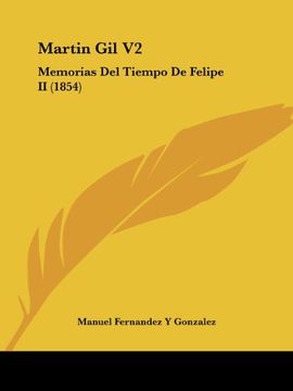 portada Martin gil v2: Memorias del Tiempo de Felipe ii (1854)