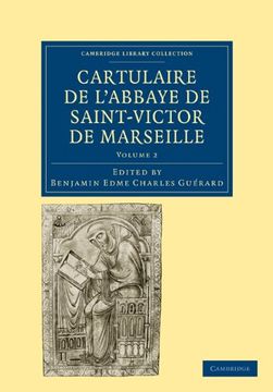 portada Cartulaire de L'abbaye de Saint-Victor de Marseille - Volume 2 (Cambridge Library Collection - Medieval History) (en Francés)