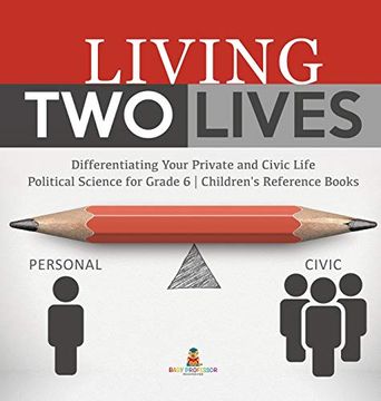 portada Living two Lives: Differentiating Your Private and Civic Life | Political Science for Grade 6 | Children'S Reference Books 