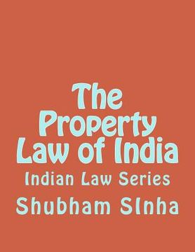 portada The Property Law of India: Indian Law Series (en Inglés)